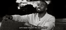 Let'S Have Respect For Each Other GIF - Kayne Respect Each GIFs