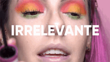 Irrelevante Karen Bachini GIF - Irrelevante Karen Bachini Maquiagem Colorida GIFs