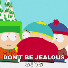 dont be jealous guys eric cartman stan marsh kyle broflovski south park dont be jealous guys eric cartman stan marsh kyle broflovski south park