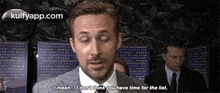 Imean. Idont Ink You Have Time For The List.10.Gif GIF - Imean. Idont Ink You Have Time For The List.10 Ryan Gosling Hindi GIFs