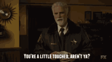 You'Re A Little Touched, Aren'T Ya? GIF - Fargo Ted Danson Hank Larsson GIFs