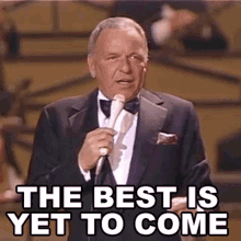 The Best Is Yet To Come Frank Sinatra GIF - The Best Is Yet To Come Frank Sinatra The Best Is Yet To Come Song GIFs