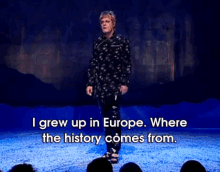 Europe Has All The History GIF - Europe Comedy Comedian GIFs