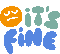 Its Fine Yellow Sad Face Next To Its Fine In Green And Blue Bubble Letters Sticker - Its Fine Yellow Sad Face Next To Its Fine In Green And Blue Bubble Letters Its Okay Stickers
