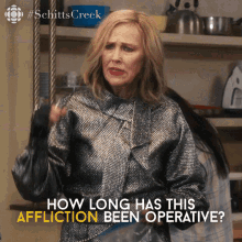 how long has this affliction been operative catherine ohara moira moira rose schitts creek
