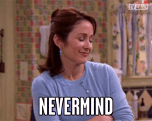 Nevermind Forget GIF - Nevermind Forget Nvm GIFs