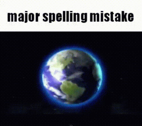 Minor Spelling Mistake Major Spelling Mistake GIF - Minor Spelling Mistake  Major Spelling Mistake Spelling Mistake - Discover & Share GIFs