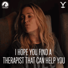 i hope you can find a therapist that can help you summer higgins piper perabo yellowstone i hope you can find someone who can help you