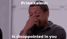 Prime Kelenic Disappointed GIF - Prime Kelenic Disappointed GIFs