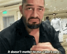 Roman Reigns It Doesnt Matter GIF - Roman Reigns It Doesnt Matter I Dont Care GIFs