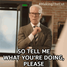 So Tell Me What Youre Doing Please Making The Cut GIF - So Tell Me What Youre Doing Please Making The Cut What Are You Up To GIFs