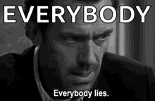 Everybody Lies Hugh Laurie GIF - Everybody Lies Hugh Laurie House GIFs