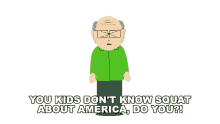 you kids dont know squat about america do you mr garrison south park s7e4 im a little bit country
