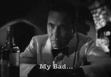 Bogarts Bad GIF - My Bad Woops Oops GIFs