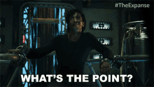 Whats The Point Marco Inaros GIF - Whats The Point Marco Inaros The Expanse GIFs