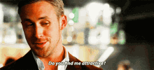 Do You Find Me Attractive Handsome GIF - Do You Find Me Attractive Handsome Crazy Stupid Love GIFs