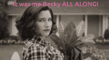 Becky All Along GIF - Becky All Along GIFs