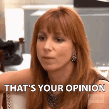 Thats Your Opinion Real Housewives Of New York GIF - Thats Your Opinion Real Housewives Of New York Rhony GIFs