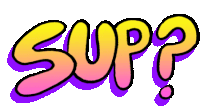 Sup Whats Up Sticker - Sup Whats Up Text Stickers