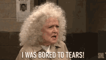 i was bored to tears bored tears boredom boredom kills i was bored to tears bored tears boredom boredom kills