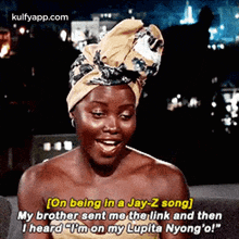 [on Being In A Jay-z Song]my Brother Sent Me The Link And Theni Heard Pm On My Lupita Nyong'O!".Gif GIF - [on Being In A Jay-z Song]my Brother Sent Me The Link And Theni Heard Pm On My Lupita Nyong'O!" Lupita Nyong'O Hindi GIFs