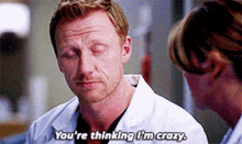 Greys Anatomy Owen Hunt GIF - Greys Anatomy Owen Hunt Youre Thinking Im Crazy GIFs