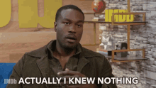 Actually I Knew Nothing I Know Nothing GIF - Actually I Knew Nothing I Know Nothing I Did Know Anything GIFs