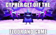 Cypher Get Off The Floor And Game Dududunga GIF - Cypher Get Off The Floor And Game Dududunga GIFs
