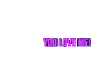 You Love Me Adore Me Sticker - You Love Me Love Me Love Stickers