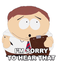 Im Sorry To Hear That Eric Cartman Sticker - Im Sorry To Hear That Eric Cartman South Park Stickers