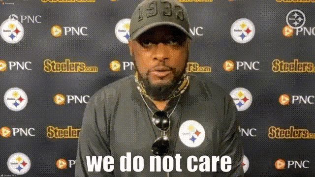 we-do-not-care-mike-tomlin.gif