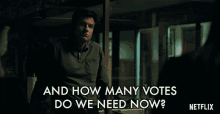 And How Many Votes Do We Need Now How Many Votes Are We Short GIF - And How Many Votes Do We Need Now How Many Votes Are We Short How Many Votes Do We Need GIFs