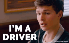 I'M A Driver GIF - Ansel Elgort Baby Drive GIFs