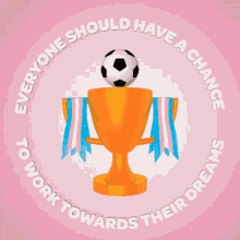 soccer championship everyone should have a chance to work toward their dreams trans flag