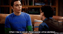 Sheldon Cooper Rise To Power GIF - Sheldon Cooper Rise To Power Sterilized GIFs