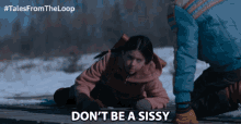Dont Be A Sissy Grow Up GIF - Dont Be A Sissy Grow Up Dont Be Scared GIFs