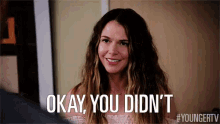 Okay, You Didn'T, But... GIF - Sutton Foster Liza Miller Younger Tv GIFs