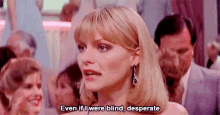 Michelle Pfeiffer Blind GIF - Michelle Pfeiffer Blind Scarface GIFs