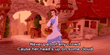 Belle Never Part Of Any Crowd GIF - Belle Never Part Of Any Crowd Beauty And The Beast GIFs