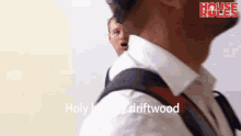 Holy Bloody Driftwood Omg GIF - Holy Bloody Driftwood Omg Pleased GIFs