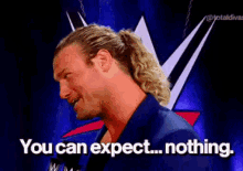 Dolph Ziggler Wwe GIF - Dolph Ziggler Wwe You Can Expect Nothing GIFs