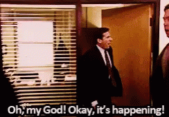 The Office gif, Michael Scott saying "okay, it's happening!" while everyone runs about in excitement-slash-panic