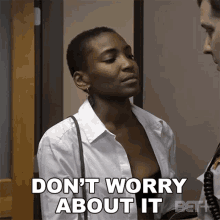 Dont Worry About It Melinda GIF - Dont Worry About It Melinda Ruthless GIFs