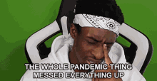 The Whole Pandemic Thing Messed Everything Up Tbjzl GIF - The Whole Pandemic Thing Messed Everything Up Tbjzl Pandemic GIFs
