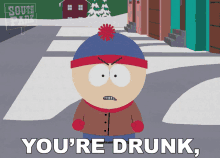 Youre Drunk Youre Not Driving A Car GIF - Youre Drunk Youre Not Driving A Car Stan Marsh GIFs