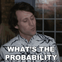 Whats The Probability Josh Sundquist GIF - Whats The Probability Josh Sundquist Whats The Chance GIFs