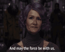 may the force be with you admiral holdo amilyn holdo laura dern star wars