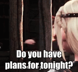 Do You Have Plans For Tonight? - How To Train Your Dragon GIF - How To Train Your Dragon Hiccup Do You Have Plans For Tonight GIFs