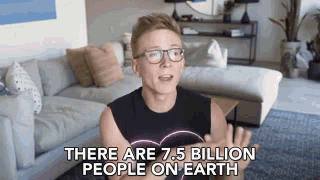 There Are Seven Billion People On Earth So Many People GIF - There Are Seven Billion People On Earth So Many People World Population GIFs