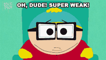 Oh Dude Super Weak Eric Cartman GIF - Oh Dude Super Weak Eric Cartman South Park GIFs